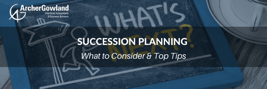 Succession Planning - What to Consider & Top Tips