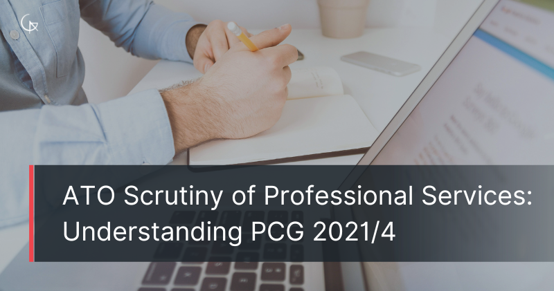 ATO Scrutiny of Professional Services: Understanding PCG 2021/4