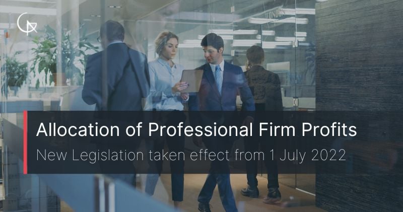 Allocation of Professional Firm Profits - New Legislation takes effect from 1 July 2022